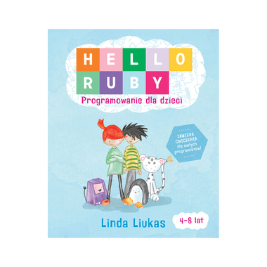 Hello Ruby Programowanie dla dzieci - Linda Liukas